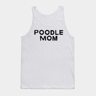 Poodle Mom - Dog Quotes Tank Top